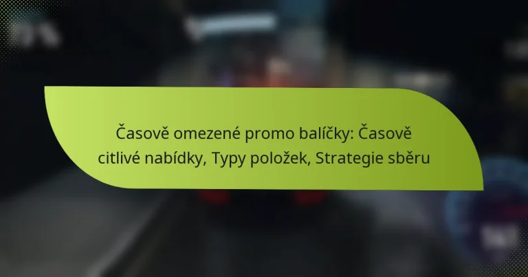 Časově omezené promo balíčky: Časově citlivé nabídky, Typy položek, Strategie sběru