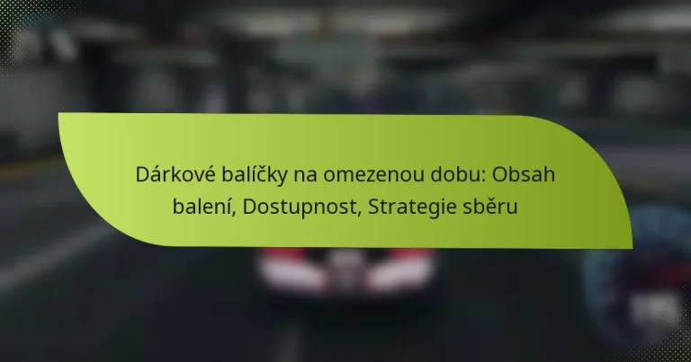 Dárkové balíčky na omezenou dobu: Obsah balení, Dostupnost, Strategie sběru