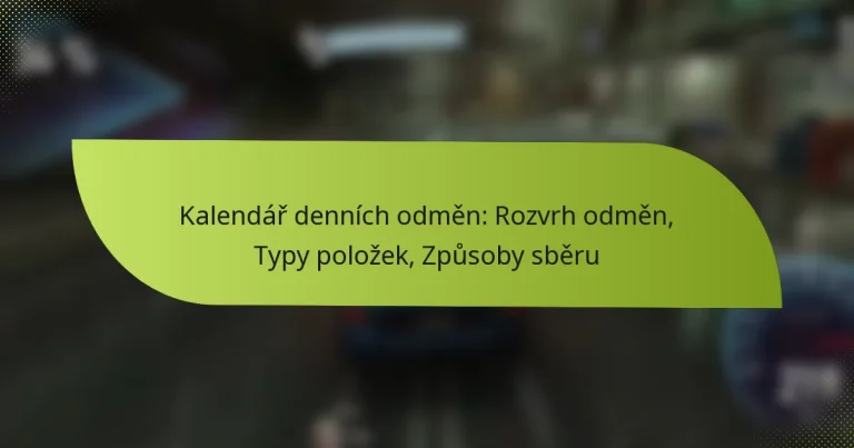 Kalendář denních odměn: Rozvrh odměn, Typy položek, Způsoby sběru