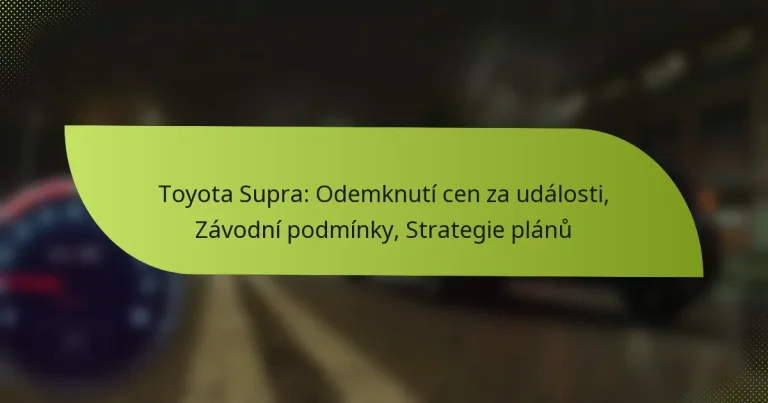 Toyota Supra: Odemknutí cen za události, Závodní podmínky, Strategie plánů