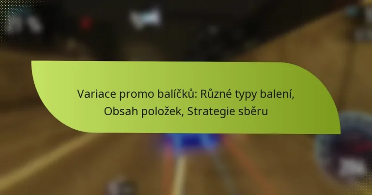 Variace promo balíčků: Různé typy balení, Obsah položek, Strategie sběru