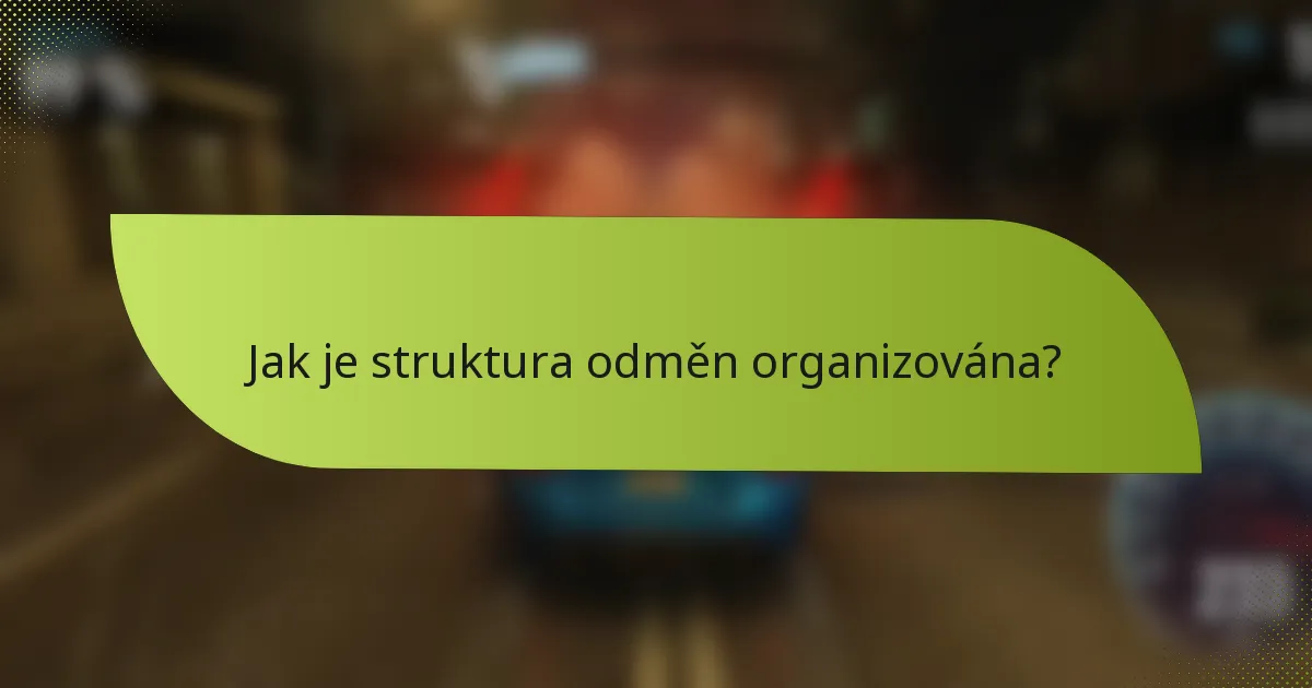 Jak je struktura odměn organizována?