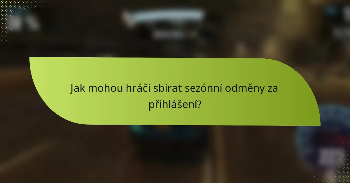 Jak mohou hráči sbírat sezónní odměny za přihlášení?