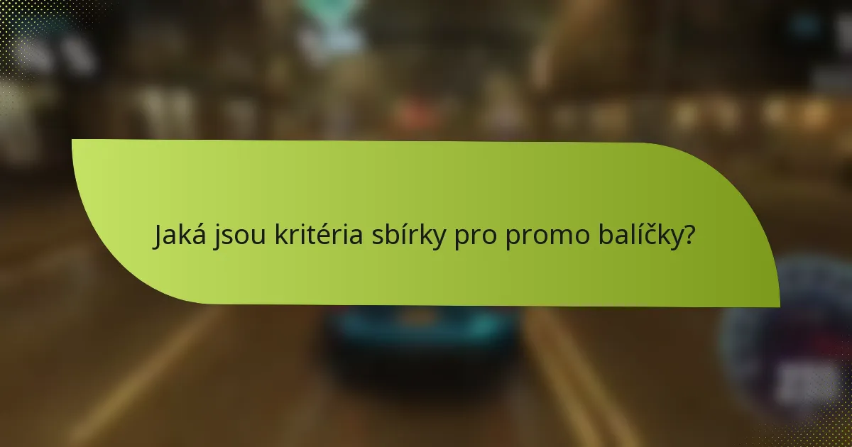 Jaká jsou kritéria sbírky pro promo balíčky?