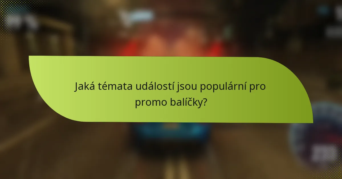 Jaká témata událostí jsou populární pro promo balíčky?