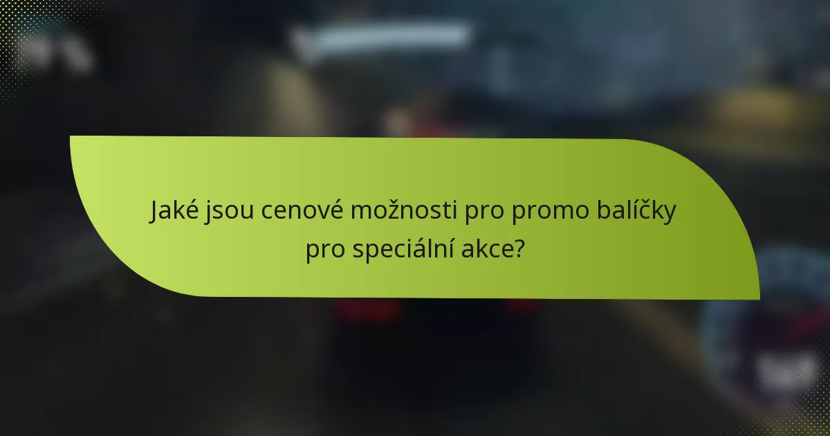 Jaké jsou cenové možnosti pro promo balíčky pro speciální akce?