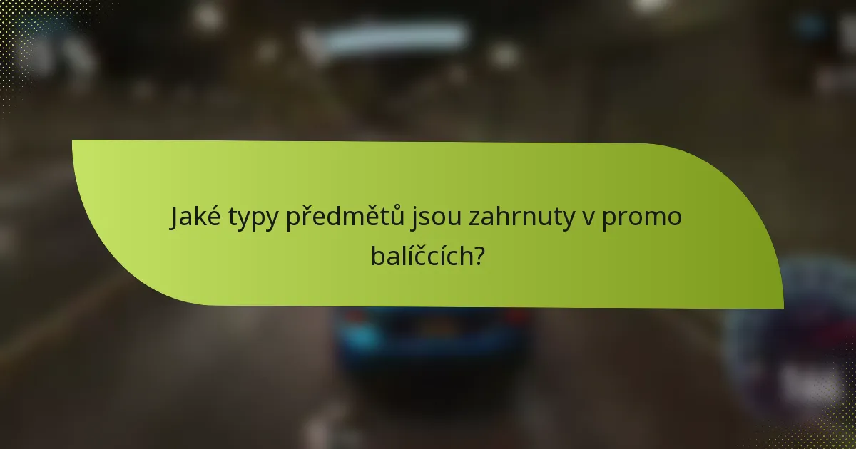 Jaké typy předmětů jsou zahrnuty v promo balíčcích?